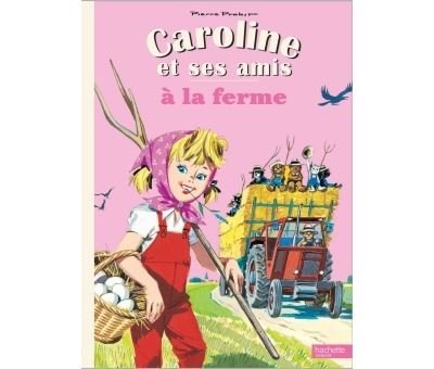 Caroline à la ferme - Pierre Probst - cartonné