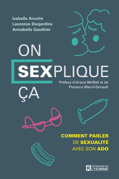 On SEXplique ça - Comment parler de sexualité avec son ado - Isabelle Arcoite - broché