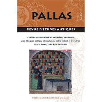 Couleur et soins dans les médecines anciennes aux époques antique et médiévale entre Orient et Occident. Grèce, Rome, Inde, Proche-Orientt medievale ent