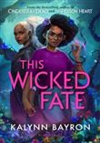 THIS WICKED FATE
