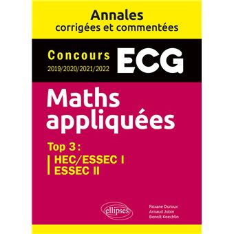 Maths appliquées. ECG. Annales corrigées et commentées. Concours 2019/2020/2021/2022