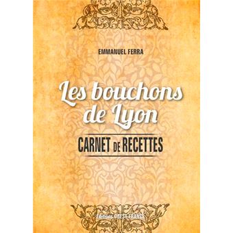 Carnet De Recettes Des Bouchons De Lyon - 