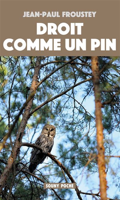 Droit comme un pin - Jean-Paul Froustey - Poche