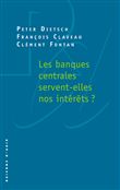 Le Banques centrales servent-elles nos intérêts ?