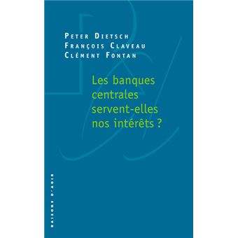 Le Banques centrales servent-elles nos intérêts ?