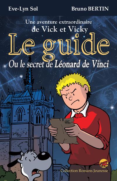 Les Aventures De Vick Et Vicky Le Guide Ou Le Secret De Léonard De Vinci Eve Lyn Sol 