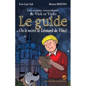 Le guide... ou le secret de Léonard de Vinci