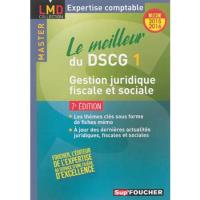 Le meilleur du DSCG 1 - Gestion juridique fiscale et sociale - 8e édition - Millésime 2016-2017