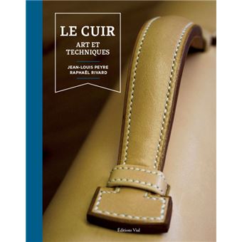Le Cuir : Art et techniques