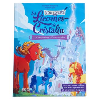 Les licornes de Cristalia - Tome 1 - L'attaque des griffons tempêtes