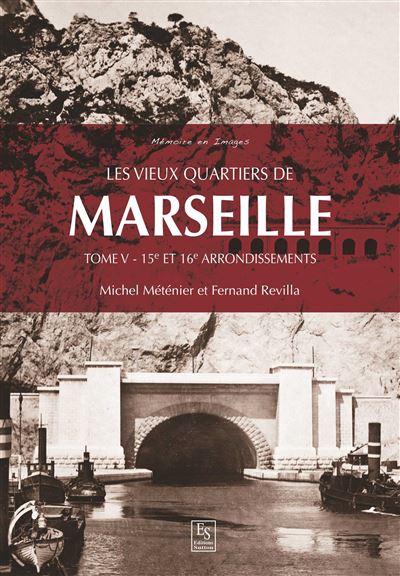Les vieux quartiers de marseille,5:15e et 16e arrondissement