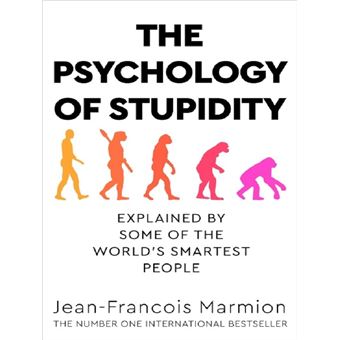 The Psychology of Stupidity