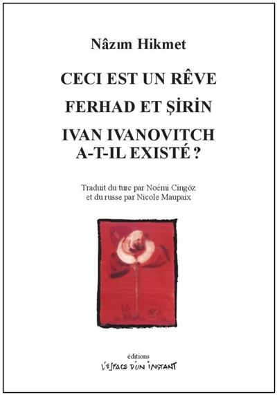 Ceci est un rêve / Ferhad et sirin / Ivan Ivanovitch a-t-il existé ?