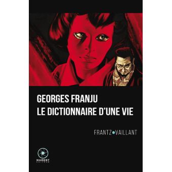 Georges Franju, le dictionnaire d'une vie