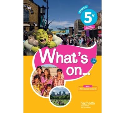 What's on... anglais 5ème Cycle 4, LV1
