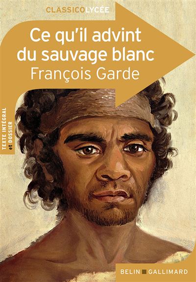 Ce qu'il advint du sauvage blanc - François Garde - broché