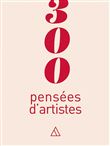 300 pensées d'artistes