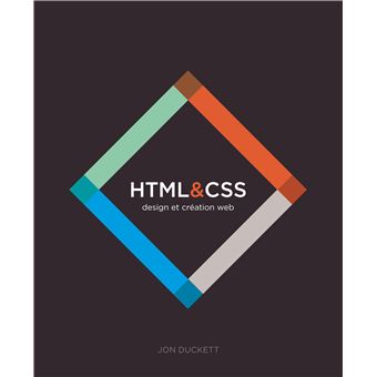 Html & css design et creation web - relié - Jon Duckett - Achat Livre ...