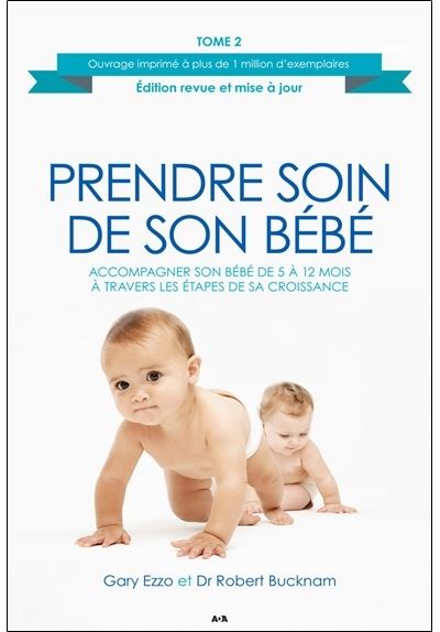 Prendre Soin De Son Bebe T2 Accompagner Son Bebe De 5 A 12 Mois A Travers Les Etapes De Sa Croissance Accompagner Son Bebe De 5 A 12 Mois A Travers