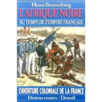 L'afrique noire au temps de l'empire francais