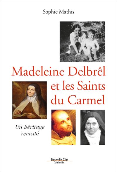 Madeleine delbrel et les saints du carmel