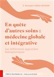 En quête d’autres soins : médecine globale et intégrative - Les différentes approches thérapeutiques