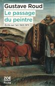 Le passage du peintre - Écrits sur l'art 1923-1973