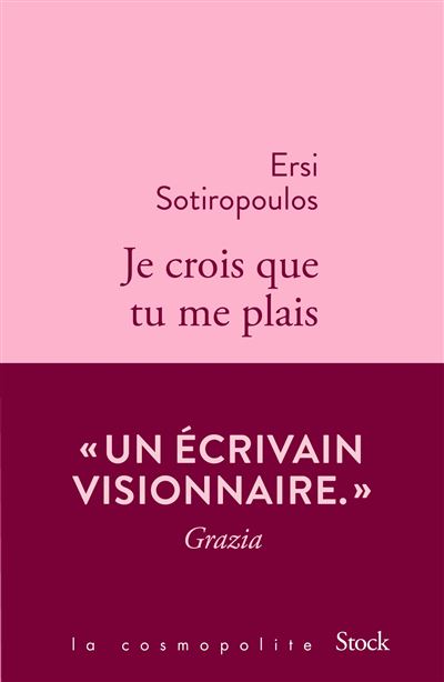 Je crois que tu me plais - Ersi Sotiropoulos - broché
