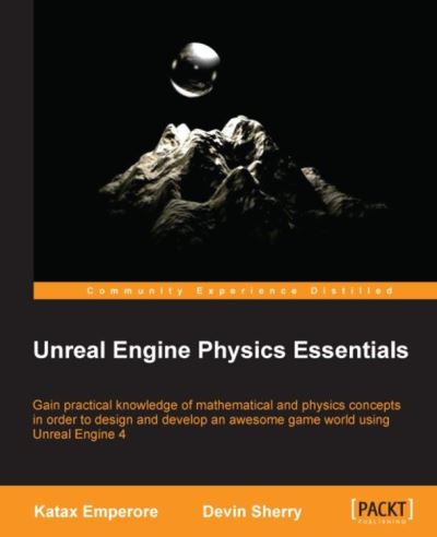 Unreal Engine Physics Essentials ebook (ePub) Katax Emperore