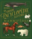 La Grande encyclopédie illustrée des mammifères