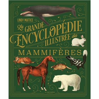 La Grande encyclopédie illustrée des mammifères