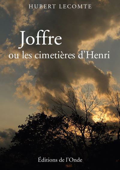 Joffre ou les cimetières d'Henri