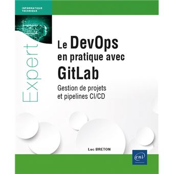 Le DevOps en pratique avec GitLab - Gestion de projets et pipelines CI/CD