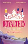 Royalteen - tome 2 - Le prince de rêve