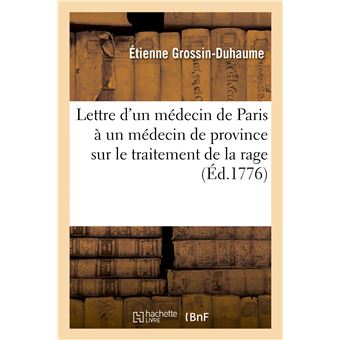 Lettre d'un médecin de Paris à un médecin de province sur le traitement de la rage