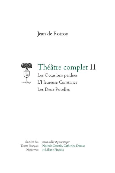 Théâtre complet. 11 - les occasions perdues - l'heureuse constance - les deux pu