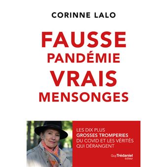 Fausse pandémie, Vrais mensonges - Les dix plus grosses tromperies du Covid et les vérités qui déran