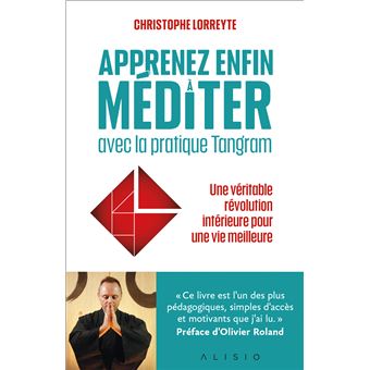 Apprenez enfin à méditer avec la pratique Tangram