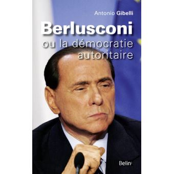 Berlusconi ou la démocratie autoritaire - 1
