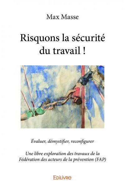 Risquons la sécurité du travail !