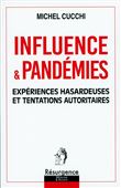 Influence & Pandémies - Expériences hasardeuses et tentations autoritaires