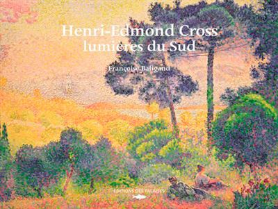 Henri-Edmond Cross, lumières du  Sud