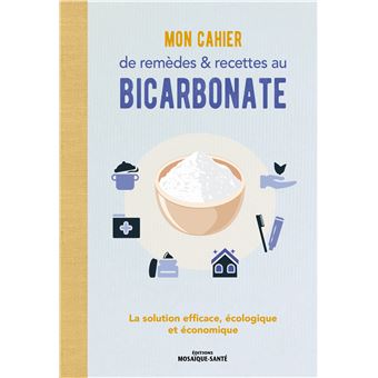 Mon cahier de remèdes et recettes au bicarbonate