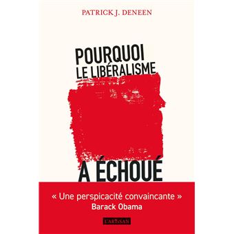 Pourquoi le libéralisme a échoué
