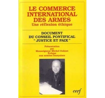 Le Commerce international des armes -  Commission pontificale Justice - (donnée non spécifiée)