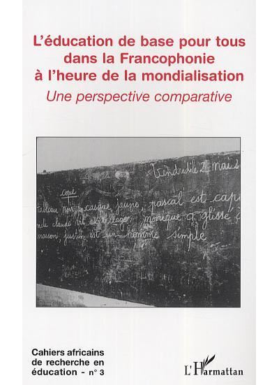 L'éducation de base pour tous dans la francophonie à l'heure de la mondialisation