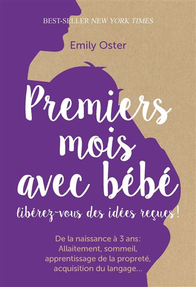 Premiers Mois Avec Bebe Liberez Vous Des Idees Recues Broche Emily Oster Achat Livre Fnac