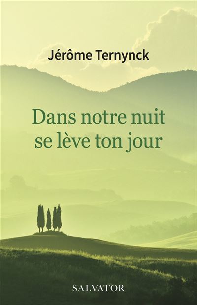 Dans notre nuit se leve ton jour au-dela des temps difficile
