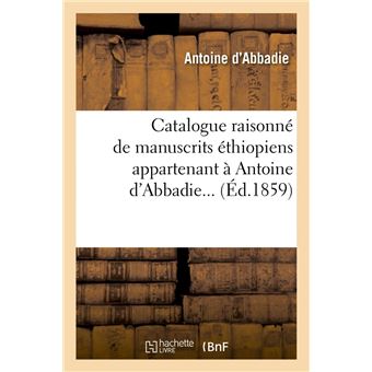 Catalogue raisonné de manuscrits éthiopiens appartenant à Antoine d'Abbadie (Éd.1859)