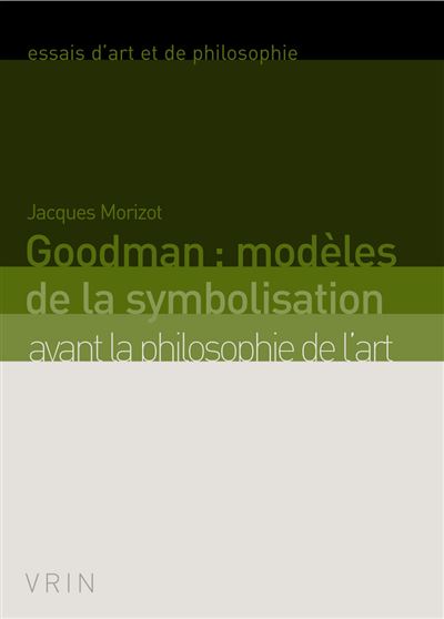 Goodman : modèles de la symbolisation avant la philosophie de